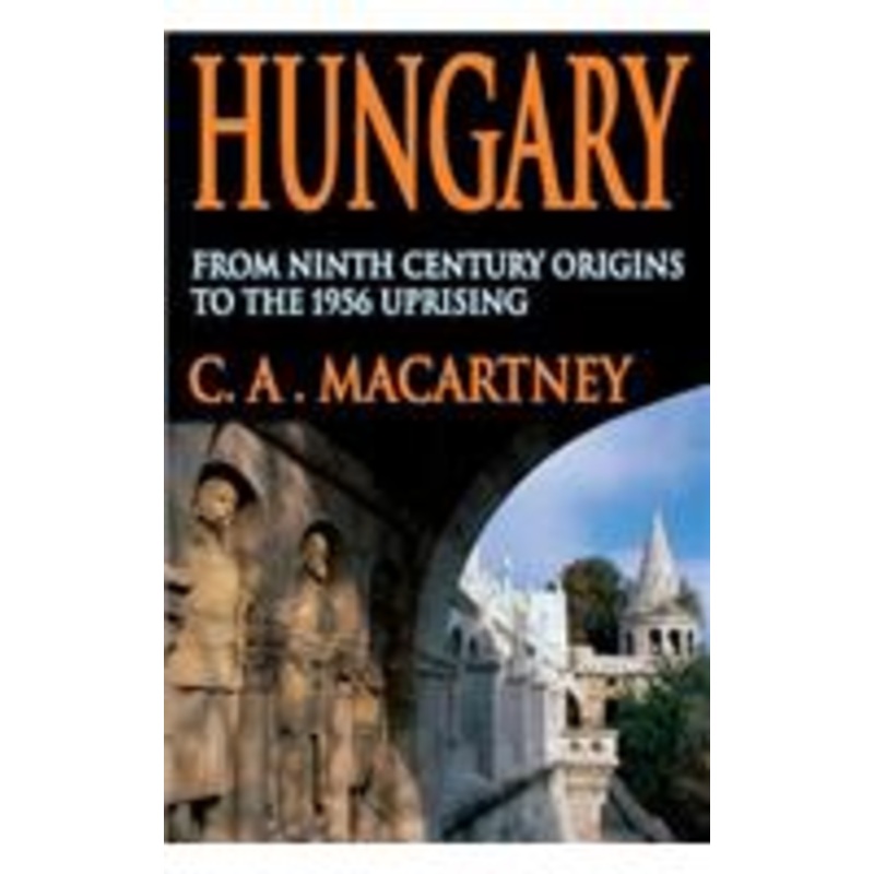 hungary: from ninth century origins to the 1956 uprising