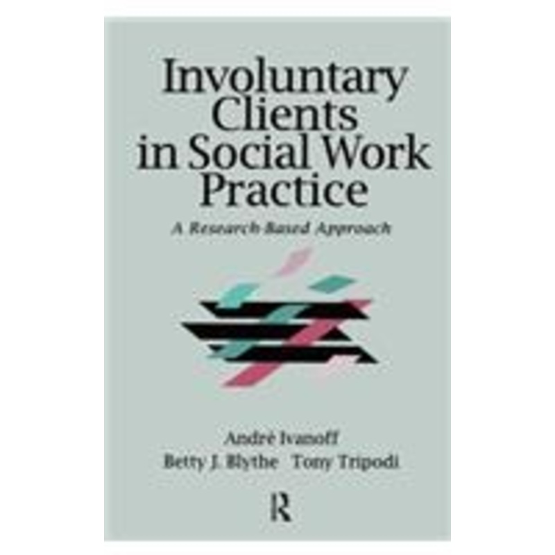 involuntary clients in social work practice: a research-based approach