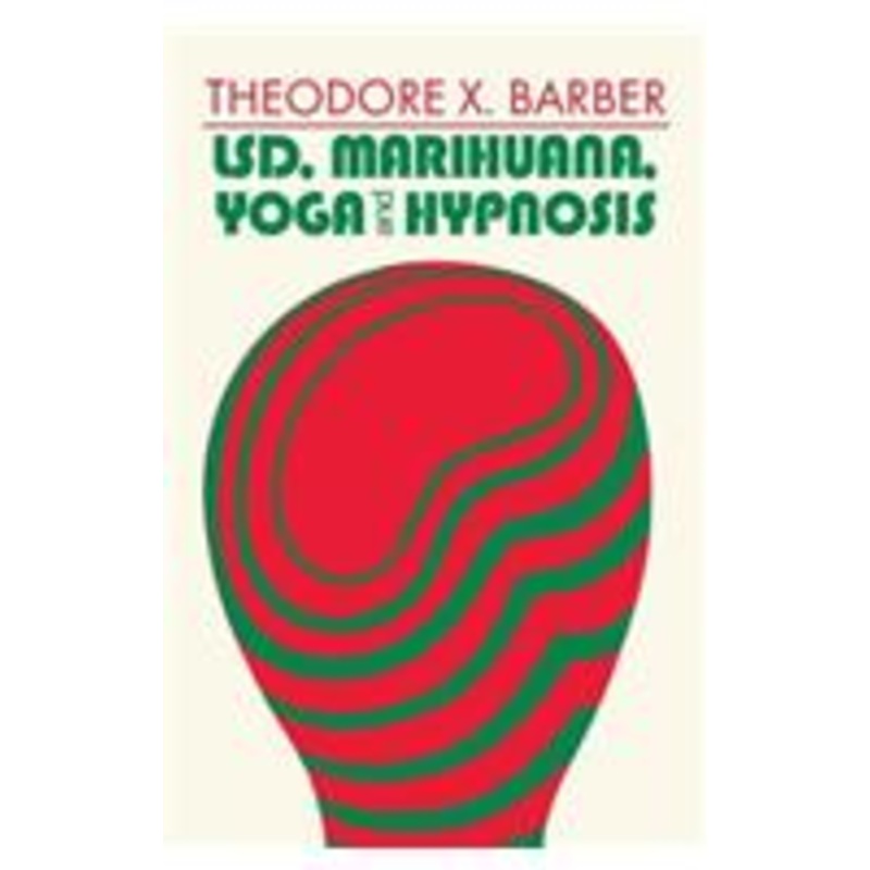 lsd, marihuana, yoga, and hypnosis