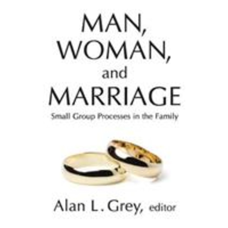 man, woman, and marriage: small group processes in the family