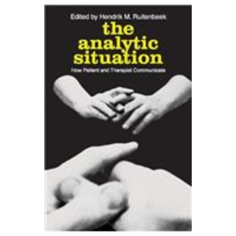 the analytic situation: how patient and therapist communicate