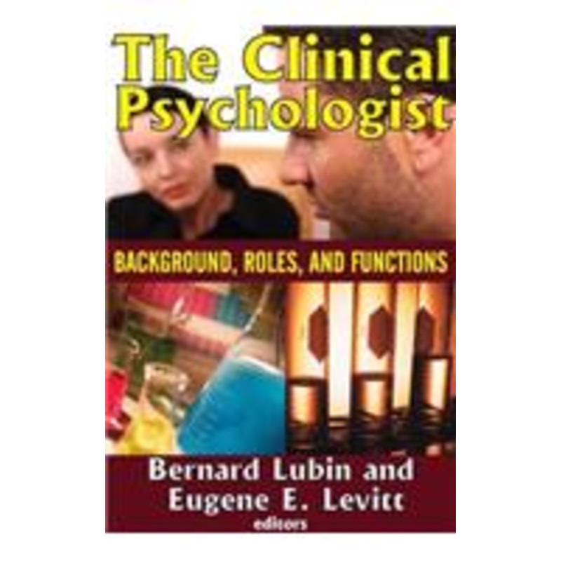 the clinical psychologist: background, roles, and functions