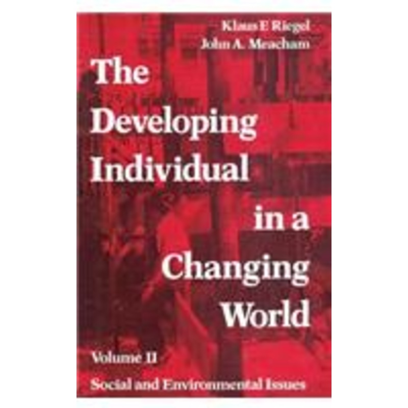 the developing individual in a changing world: volume 2, social and environmental isssues