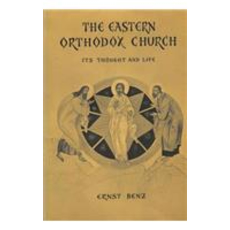 the eastern orthodox church: its thought and life