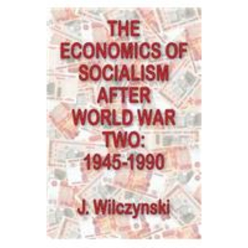 the economics of socialism after world war two: 1945-1990