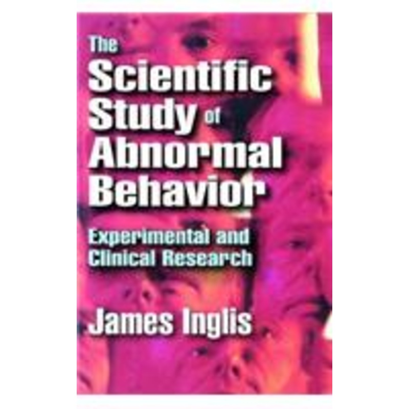 the scientific study of abnormal behavior: experimental and clinical research