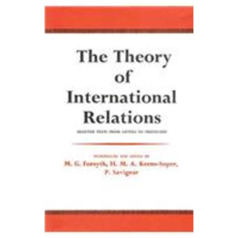 the theory of international relations: selected texts from gentili to treitschke