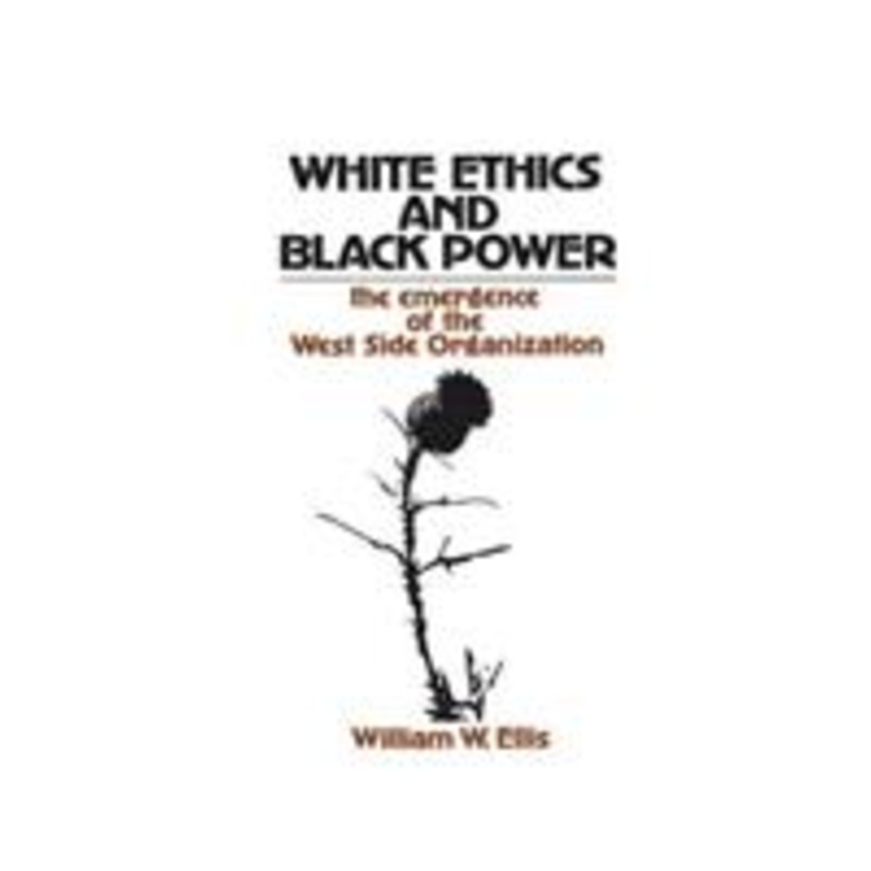 white ethics and black power: the emergence of the west side organization