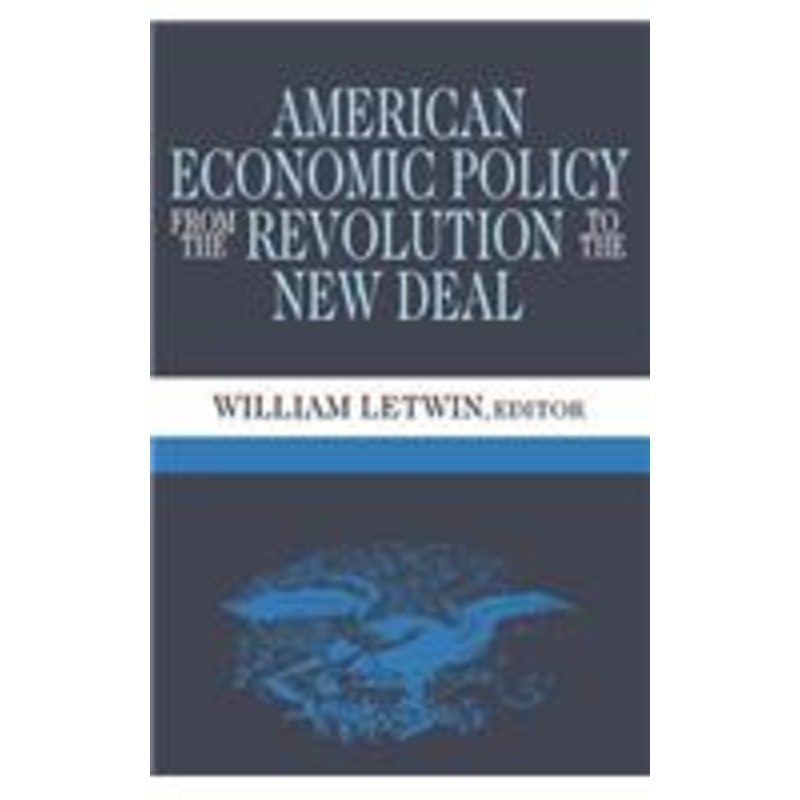 american economic policy from the revolution to the new deal