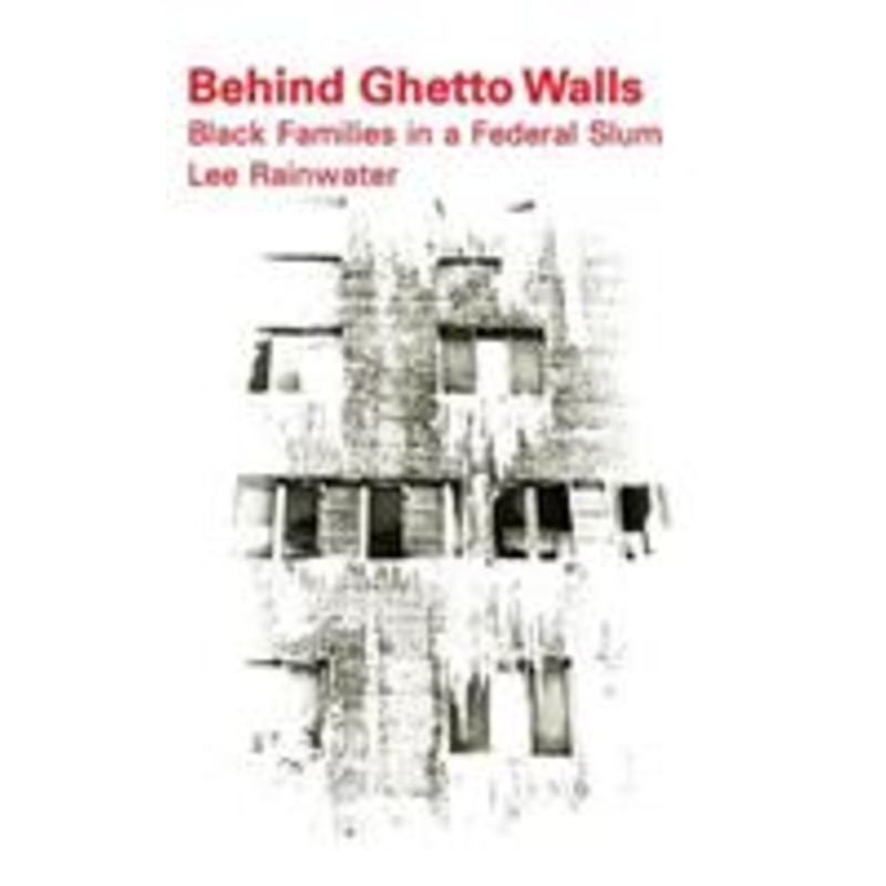 behind ghetto walls: black families in a federal slum