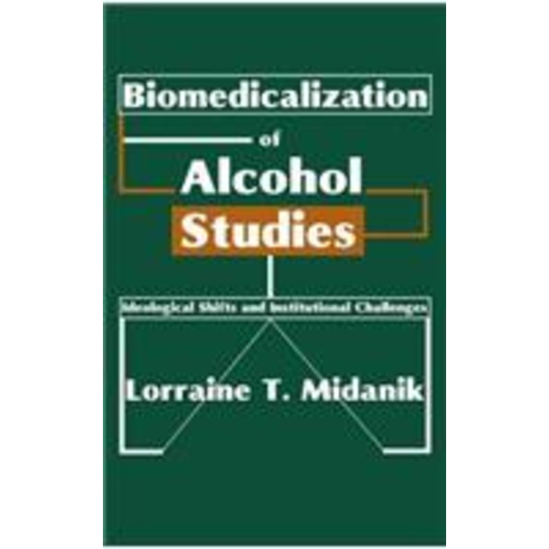 biomedicalization of alcohol studies: ideological shifts and institutional challenges