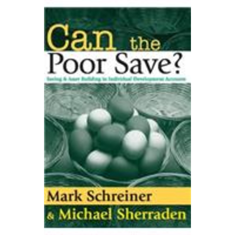 can the poor save?: saving and asset building in individual development accounts