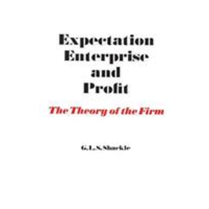 expectation, enterprise and profit: the theory of the firm