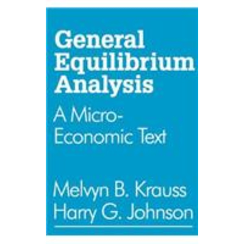 general equilibrium analysis: a micro-economic text