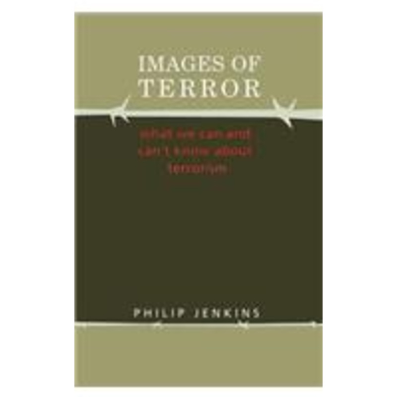 images of terror: what we can and can’t know about terrorism