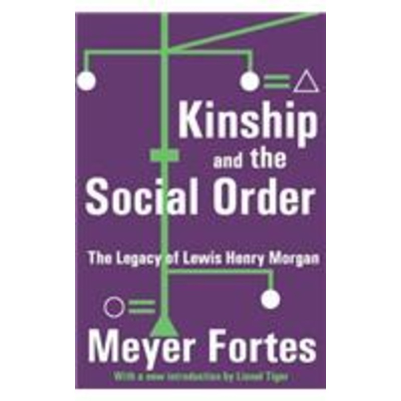 kinship and the social order: the legacy of lewis henry morgan
