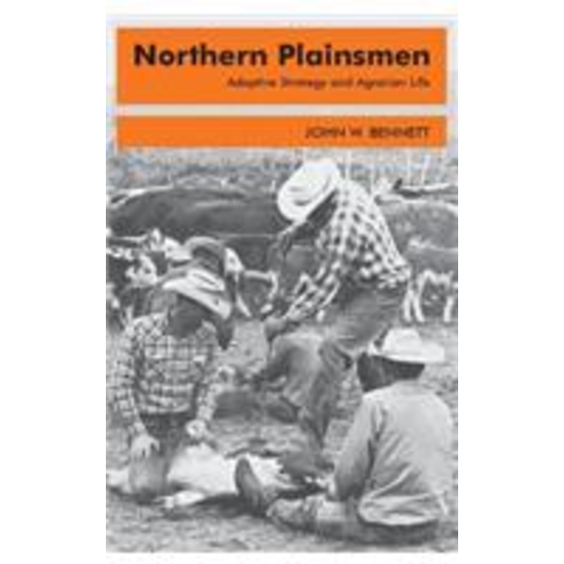 northern plainsmen: adaptive strategy and agrarian life