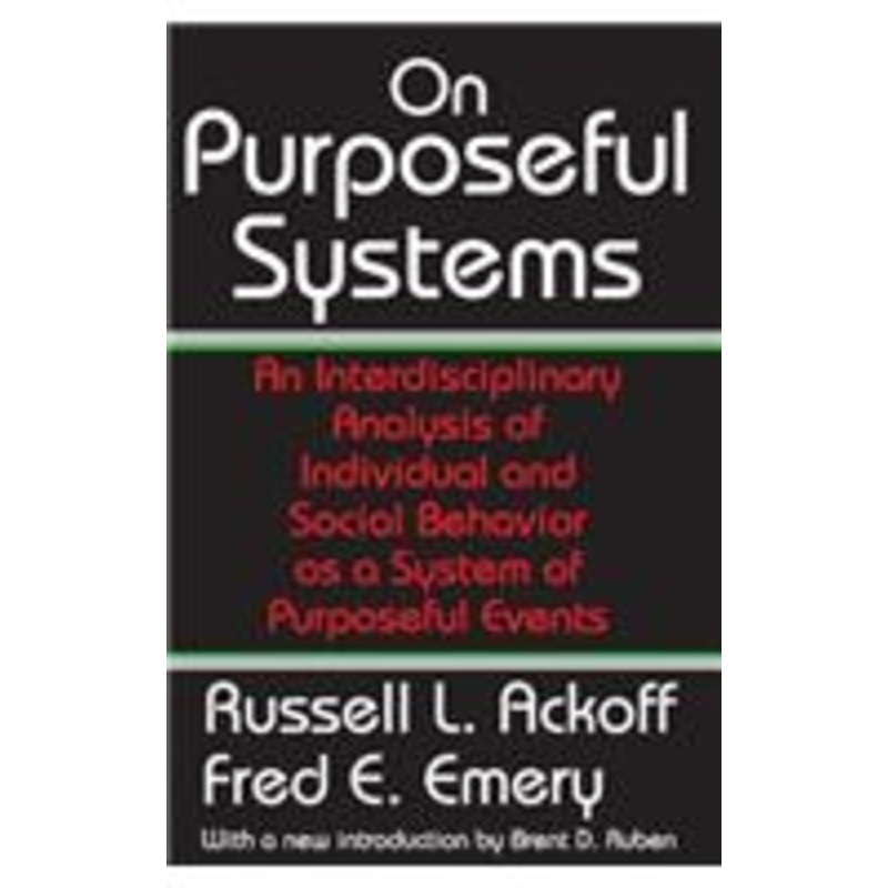 on purposeful systems: an interdisciplinary analysis of individual and social behavior as a system of purposeful events