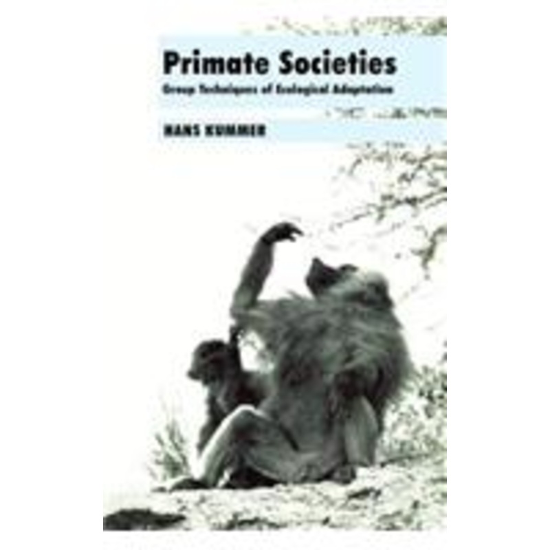 primate societies: group techniques of ecological adaptation
