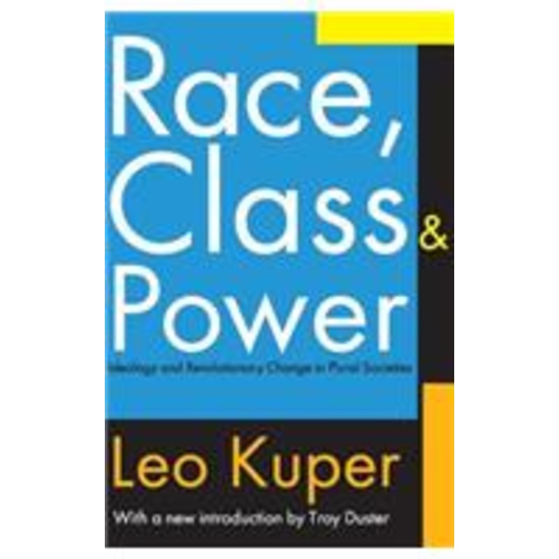 race, class, and power: ideology and revolutionary change in plural societies