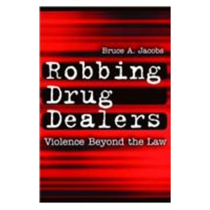 robbing drug dealers: violence beyond the law