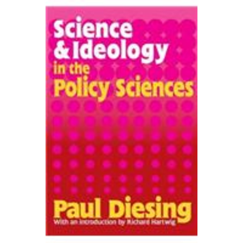 science and ideology in the policy sciences