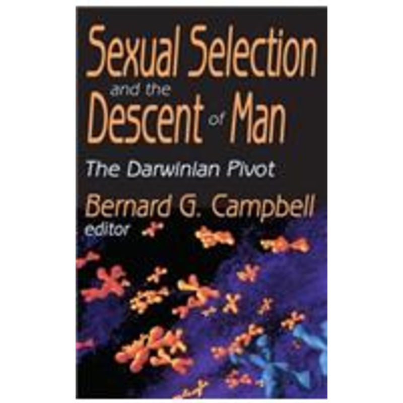 sexual selection and the descent of man: the darwinian pivot