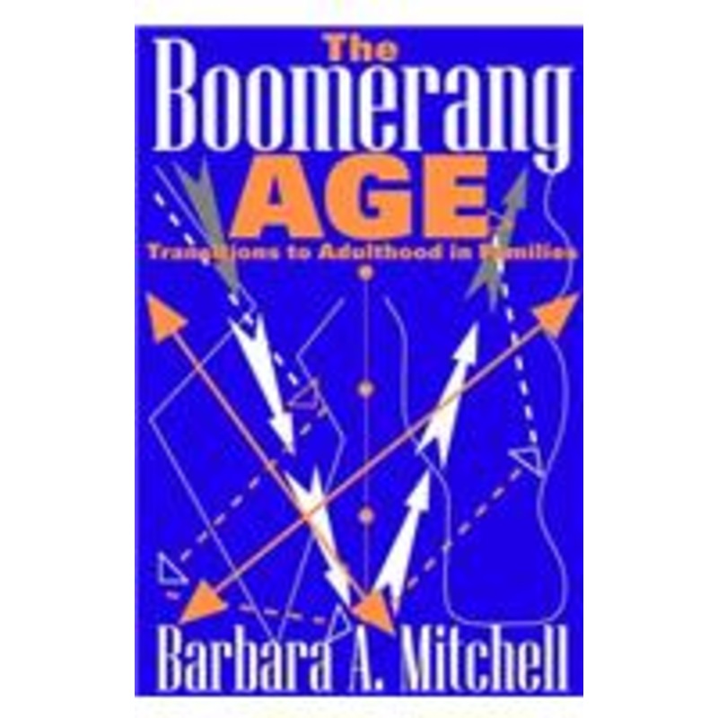 the boomerang age: transitions to adulthood in families