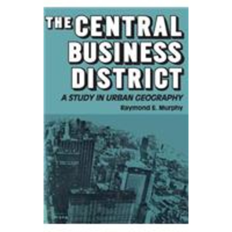 the central business district: a study in urban geography