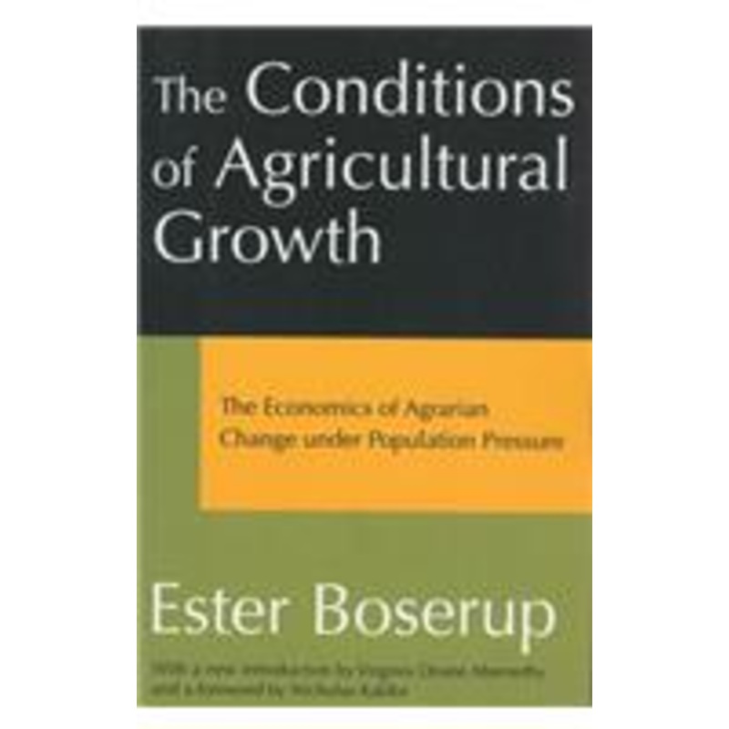 the conditions of agricultural growth: the economics of agrarian change under population pressure