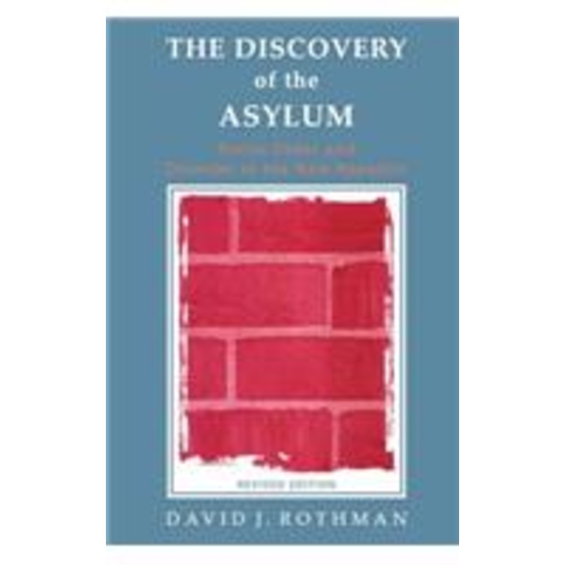 the discovery of the asylum: social order and disorder in the new republic