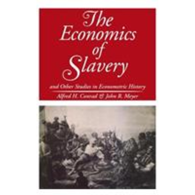the economics of slavery: and other studies in econometric history