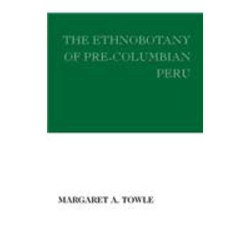 the ethnobotany of pre-columbian peru