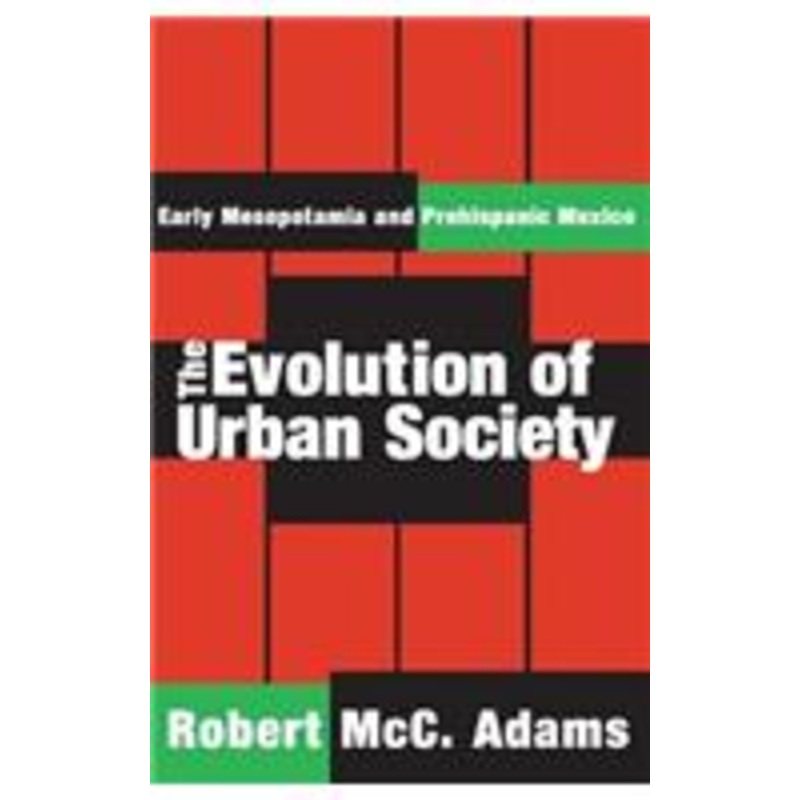 the evolution of urban society: early mesopotamia and prehispanic mexico