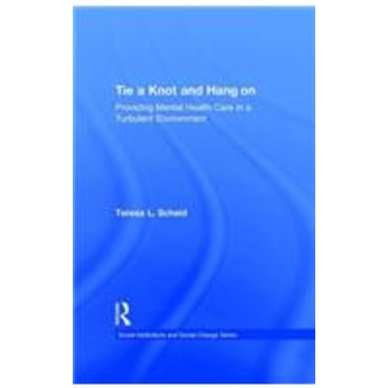 tie a knot and hang on: providing mental health care in a turbulent environment