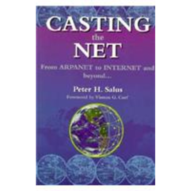 casting the net: from arpanet to internet and beyond