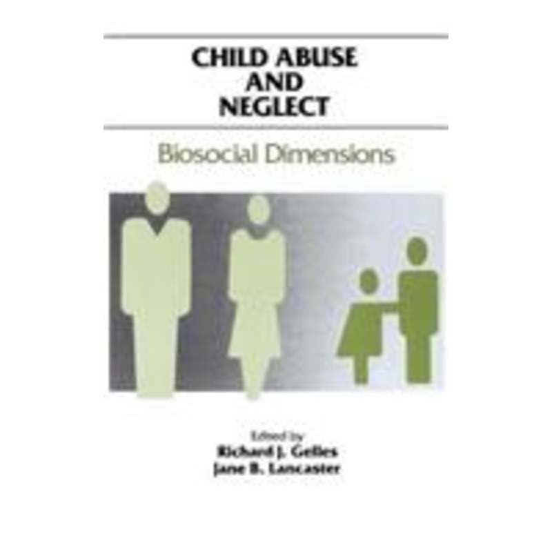 child abuse and neglect: biosocial dimensions – foundations of human behavior