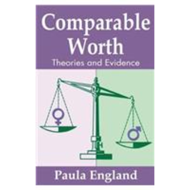 comparable worth: theories and evidence