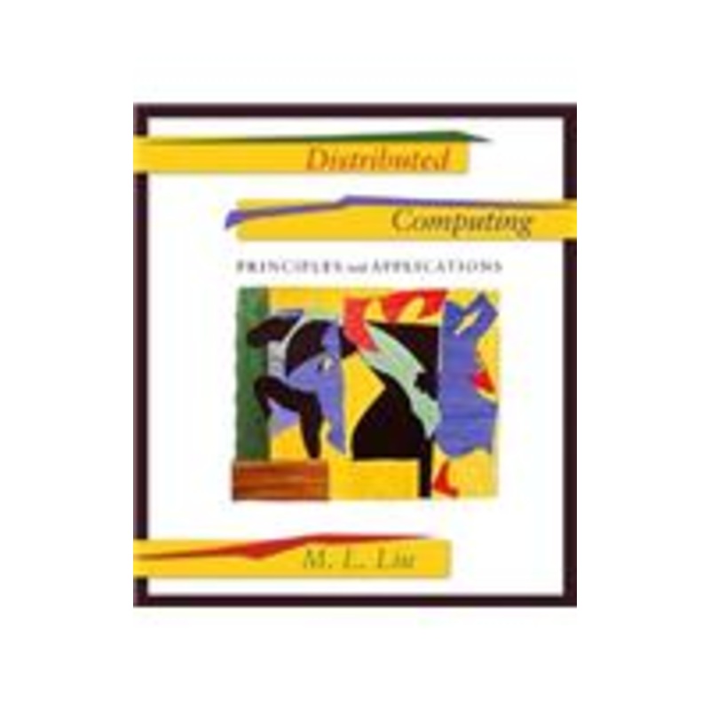 distributed computing: principles and applications: principles and applications