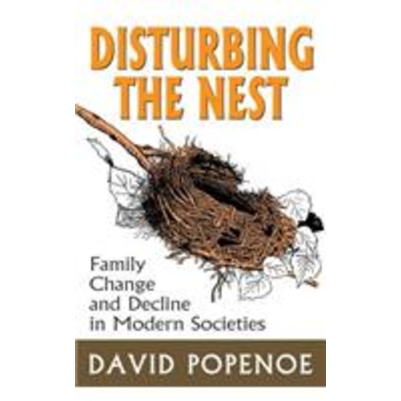 disturbing the nest: family change and decline in modern societies