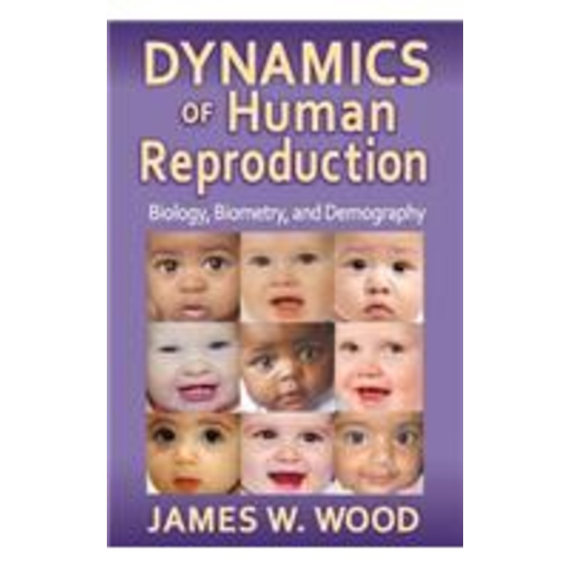 dynamics of human reproduction: biology, biometry, demography