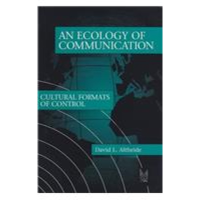 ecology of communication: cultural formats of control