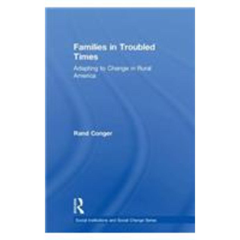 families in troubled times: adapting to change in rural america