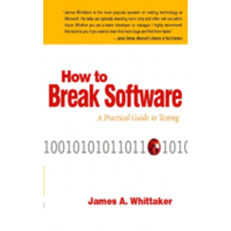 how to break software: a practical guide to testing
