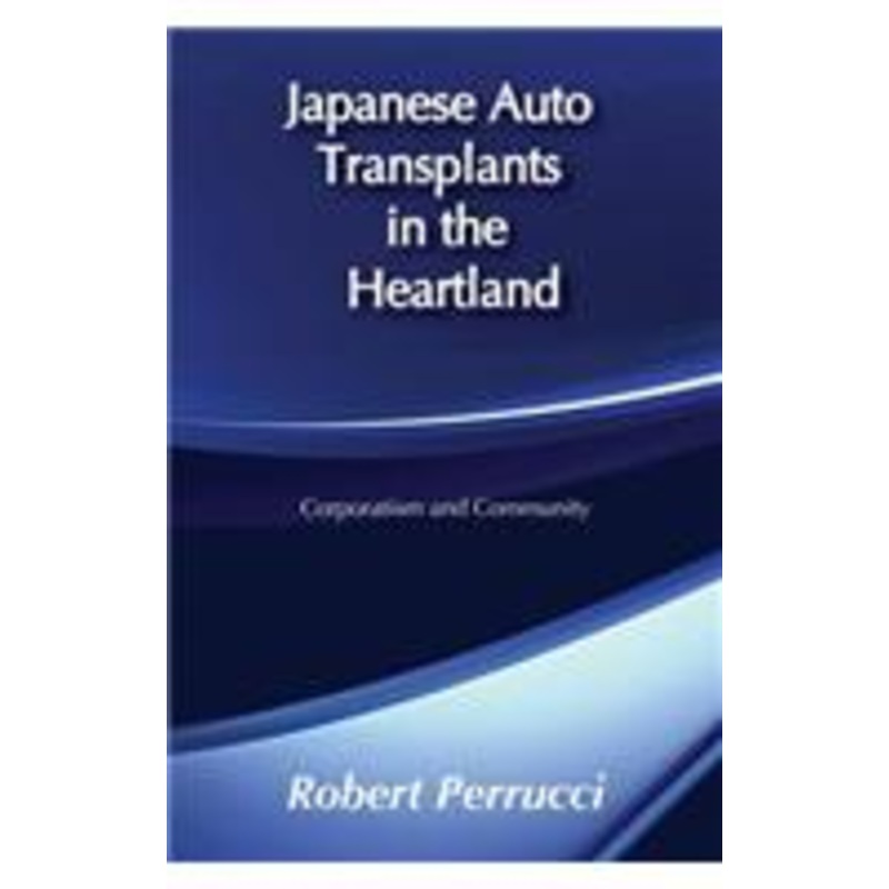 japanese auto transplants in the heartland: corporatism and community