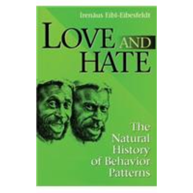 love and hate: the natural history of behavior patterns
