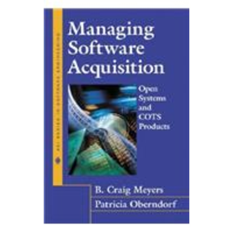 managing software acquisition: open systems and cots products