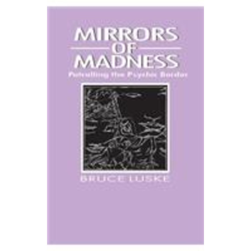 mirrors of madness: patrolling the psychic border