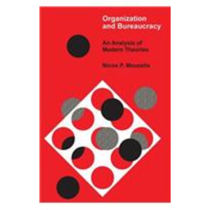organization and bureaucracy: an analysis of modern theories