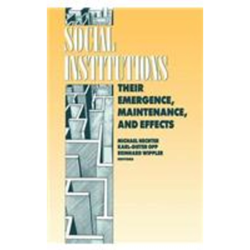 social institutions: their emergence, maintenance and effects